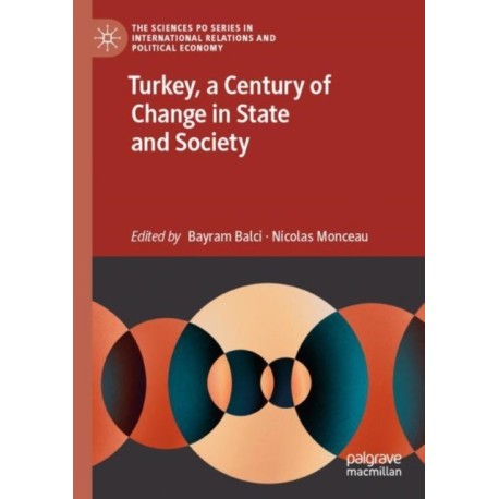 Turkey, a Century of Change in State and Society