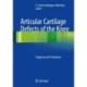 Articular Cartilage Defects of the Knee: Diagnosis and Treatment