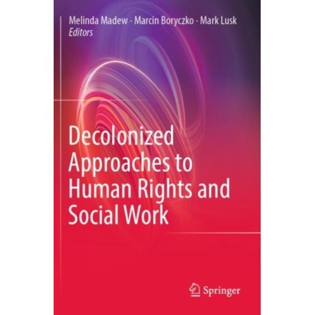 Decolonized Approaches to Human Rights and Social Work