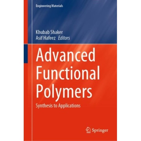 Advanced Functional Polymers: Synthesis to Applications