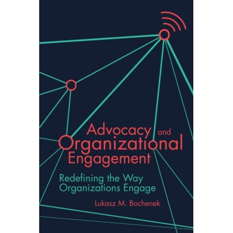 Advocacy and Organizational Engagement: Redefining the Way Organizations Engage
