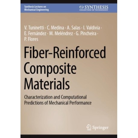 Fiber-Reinforced Composite Materials: Characterization and Computational Predictions of Mechanical Performance