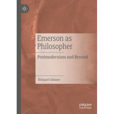 Emerson as Philosopher: Postmodernism and Beyond