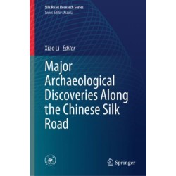 Major Archaeological Discoveries Along the Chinese Silk Road