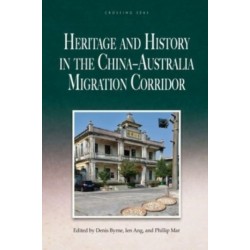 Heritage and History in the China-Australia Migration Corridor