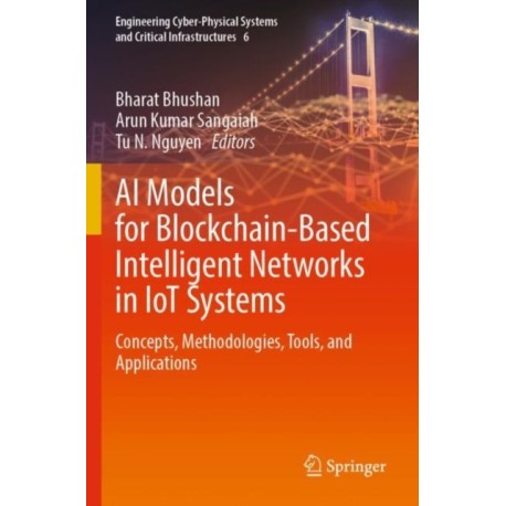 AI Models for Blockchain-Based Intelligent Networks in IoT Systems: Concepts, Methodologies, Tools, and Applications