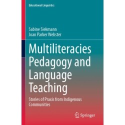 Multiliteracies Pedagogy and Language Teaching: Stories of Praxis from Indigenous Communities