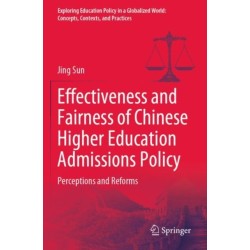 Effectiveness and Fairness of Chinese Higher Education Admissions Policy: Perceptions and Reforms