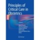 Principles of Critical Care in Obstetrics: Volume I
