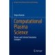 Computational Plasma Science: Physics and Selected Simulation Examples