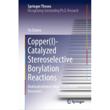 Copper(I)-Catalyzed Stereoselective Borylation Reactions: Multisubstituted Alkenyl and Allylic Boronates