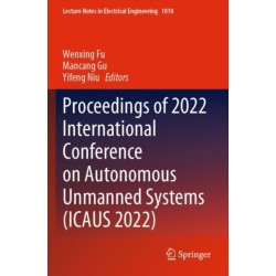 Proceedings of 2022 International Conference on Autonomous Unmanned Systems (ICAUS 2022)
