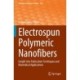 Electrospun Polymeric Nanofibers: Insight into Fabrication Techniques and Biomedical Applications