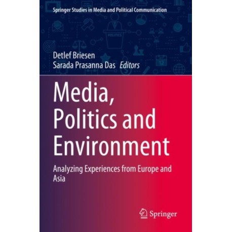 Media, Politics and Environment: Analyzing Experiences from Europe and Asia