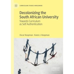 Decolonizing the South African University: Towards Curriculum as Self Authentication