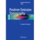 Positron Emission Tomography: A Guide for Clinicians