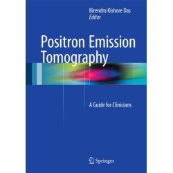 Positron Emission Tomography: A Guide for Clinicians