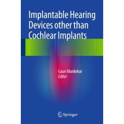 Implantable Hearing Devices other than Cochlear Implants
