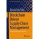 Blockchain Driven Supply Chain Management: A Multi-dimensional Perspective