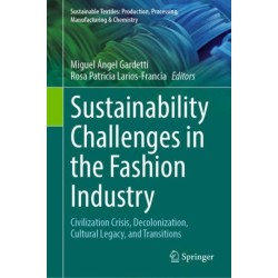 Sustainability Challenges in the Fashion Industry: Civilization Crisis, Decolonization, Cultural Legacy, and Transitions