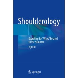Shoulderology: Searching for "Whys" Related to the Shoulder