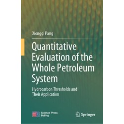 Quantitative Evaluation of the Whole Petroleum System: Hydrocarbon Thresholds and Their Application