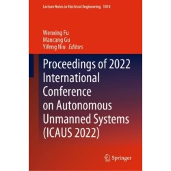 Proceedings of 2022 International Conference on Autonomous Unmanned Systems (ICAUS 2022)