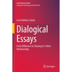 Dialogical Essays: From Difference to Sharing in I-Other Relationships