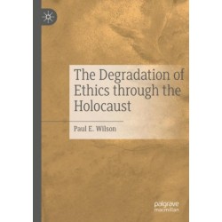 The Degradation of Ethics Through the Holocaust