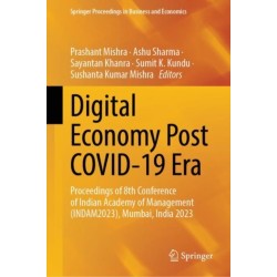 Digital Economy Post COVID-19 Era: Proceedings of 8th Conference of Indian Academy of Management (INDAM2023), Mumbai, India 2023
