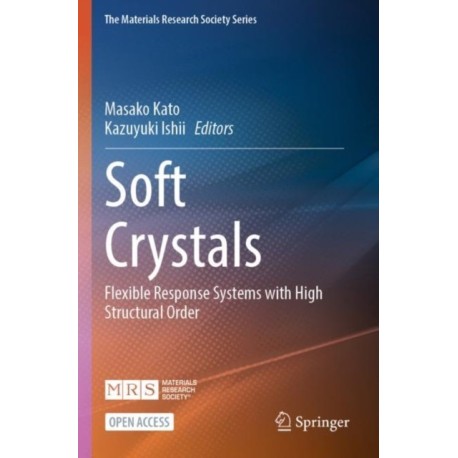 Soft Crystals: Flexible Response Systems with High Structural Order