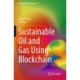 Sustainable Oil and Gas Using Blockchain
