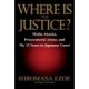 Where is the Justice?: Media Attacks, Prosecutorial Abuse, and My 13 Years in Japanese Court
