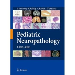 Pediatric Neuropathology: A Text-Atlas