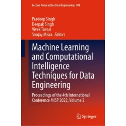 Machine Learning and Computational Intelligence Techniques for Data Engineering: Proceedings of the 4th International Conference MISP 2022, Volume 2