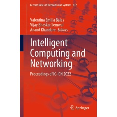 Intelligent Computing and Networking: Proceedings of IC-ICN 2022