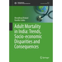 Adult Mortality in India: Trends, Socio-economic Disparities and Consequences