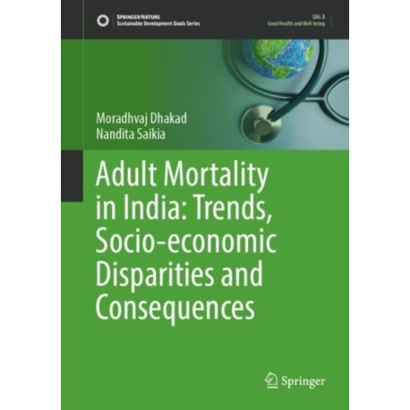 Adult Mortality in India: Trends, Socio-economic Disparities and Consequences