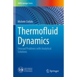 Thermofluid Dynamics: Unusual Problems with Analytical Solutions