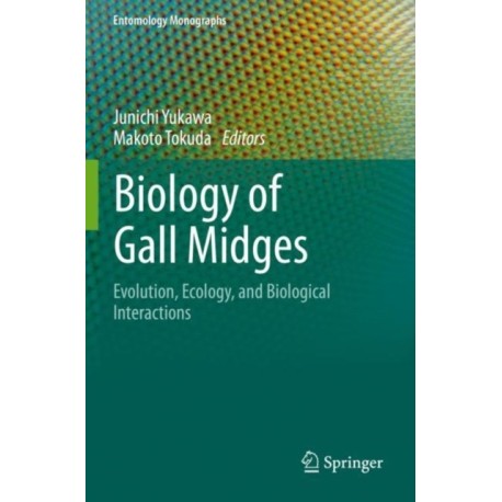 Biology of Gall Midges: Evolution, Ecology, and Biological Interactions