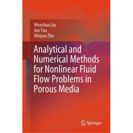 Analytical and Numerical Methods for Nonlinear Fluid Flow Problems in Porous Media