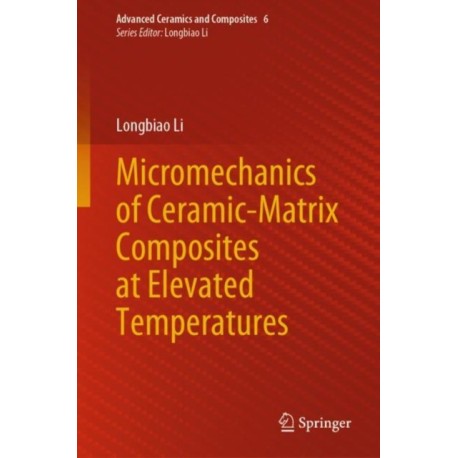 Micromechanics of Ceramic-Matrix Composites at Elevated Temperatures