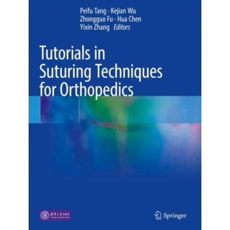 Tutorials in Suturing Techniques for Orthopedics
