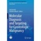 Molecular Diagnosis and Targeting for Gynecologic Malignancy