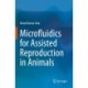 Microfluidics for Assisted Reproduction in Animals