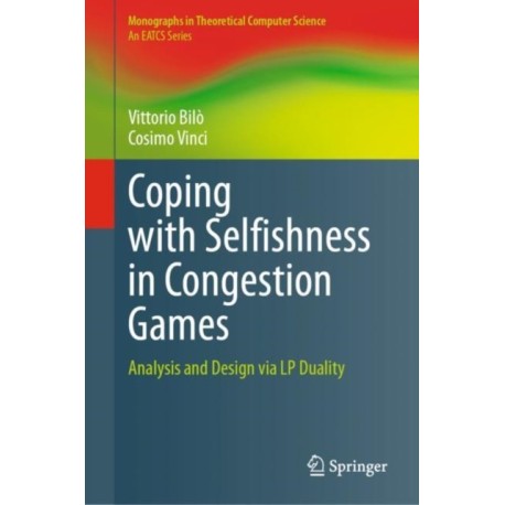 Coping with Selfishness in Congestion Games: Analysis and Design via LP Duality