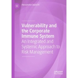 Vulnerability and the Corporate Immune System: An Integrated and Systemic Approach to Risk Management
