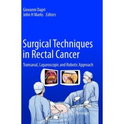 Surgical Techniques in Rectal Cancer: Transanal, Laparoscopic and Robotic Approach