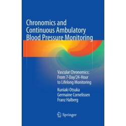 Chronomics and Continuous Ambulatory Blood Pressure Monitoring: Vascular Chronomics: From 7-Day/24-Hour to Lifelong Monitoring