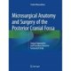 Microsurgical Anatomy and Surgery of the Posterior Cranial Fossa: Surgical Approaches and Procedures Based on Anatomical Study